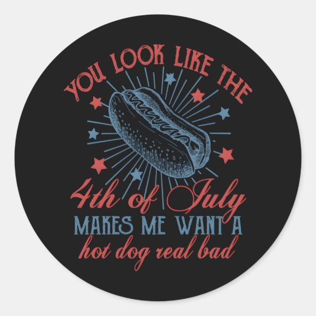 You Look Like The 4th Of July, Retro 4th Of July,  Classic Round Sticker (Front)