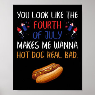 You Look Like The Fourth Of July Independence Day Poster
