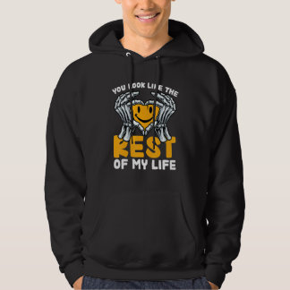 You Look Like The Rest Of My Life 1 Hoodie