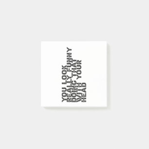 You Look Really Funny Doing that With Your Gift  Post-it Notes