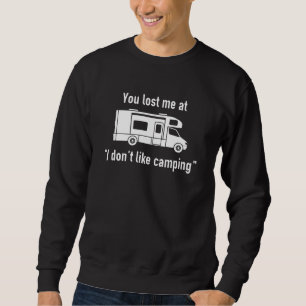 You Lost Me At Camping Sweatshirt