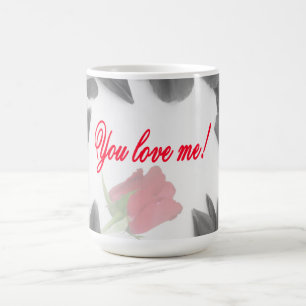 You love me - mugs