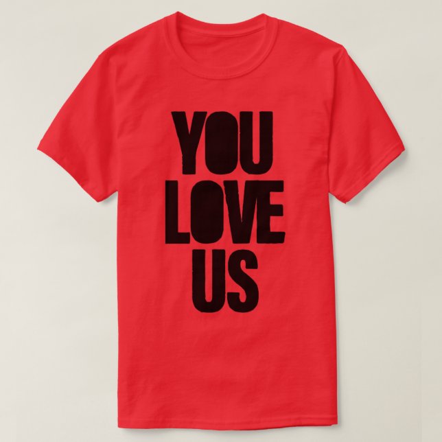 You Love Us black T-Shirt (Design Front)