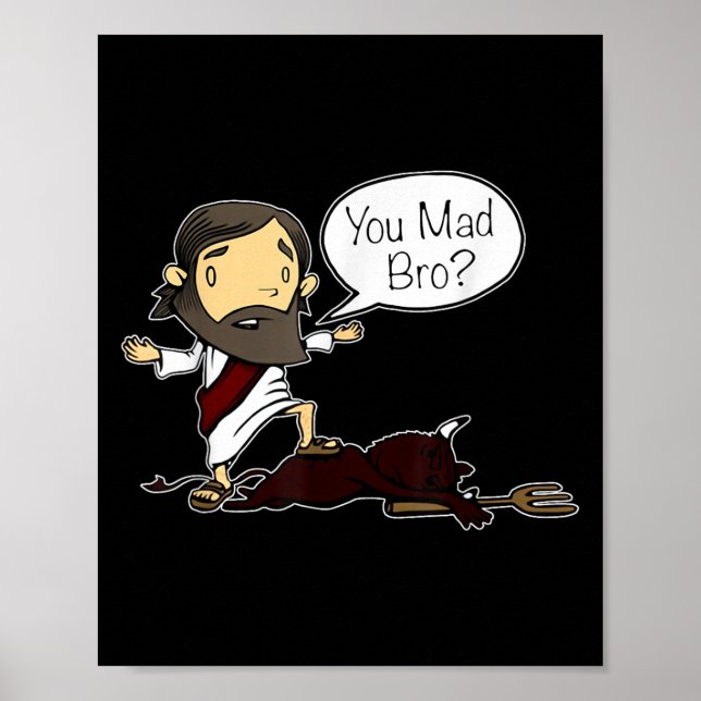 You Mad Bro Funny Jesus Saying Quote For Christian Poster (Front)