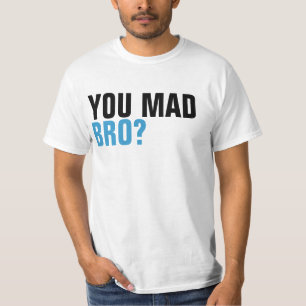 You Mad Bro Shirt