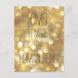 You made a tiny human - Fun Gold Quote for Newborn Postcard