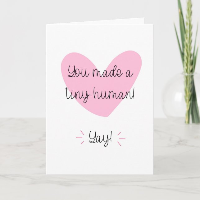 You Made a Tiny Human New Baby Card (Front)
