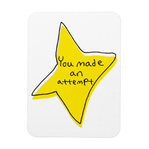 You Made An Attempt - Yellow Star Magnet