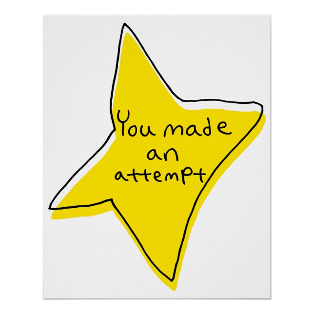 You Made An Attempt - Yellow Star Poster (Front)