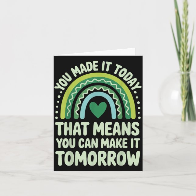 You Made It That Means You Can Make It Tomorrow Card (Front)