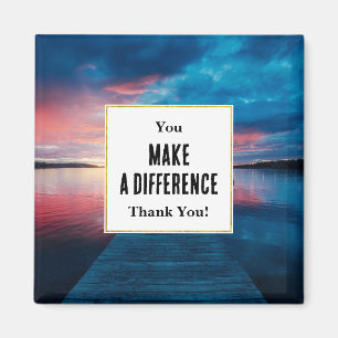 You Make a Difference Beautiful Sunset Lake Magnet