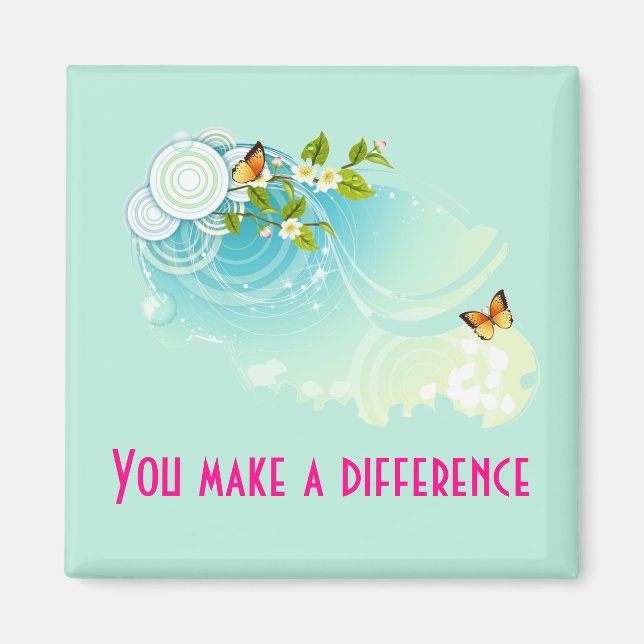 You Make A Difference Butterflies and Blossoms Magnet (Front)