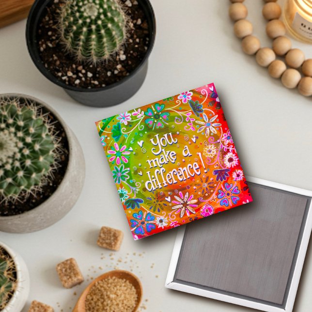You Make a Difference Pretty Floral Trendy Fun Magnet (Creator Uploaded)