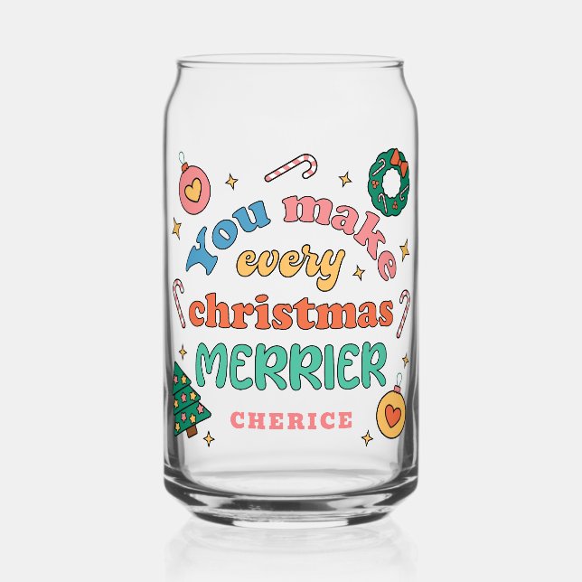 You Make Every Christmas Merrier | Cute Retro Can Glass (Front)