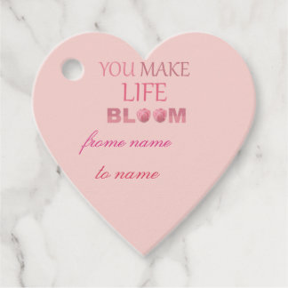 You Make Life Bloom Floral Gift for Her Favour Tags