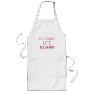 You Make Life Bloom Floral Gift for Her Long Apron
