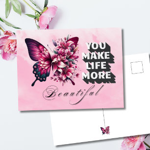 You Make Life More Beautiful Butterfly Floral Postcard