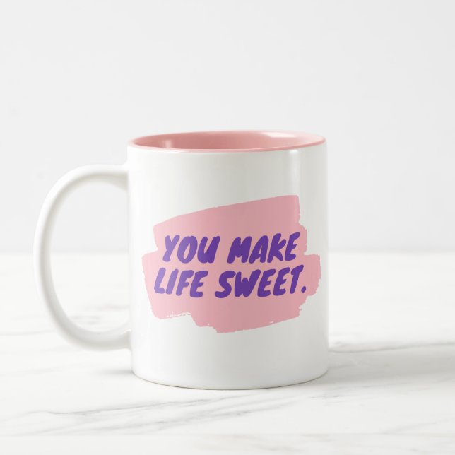 You make life sweet Two-Tone coffee mug (Left)