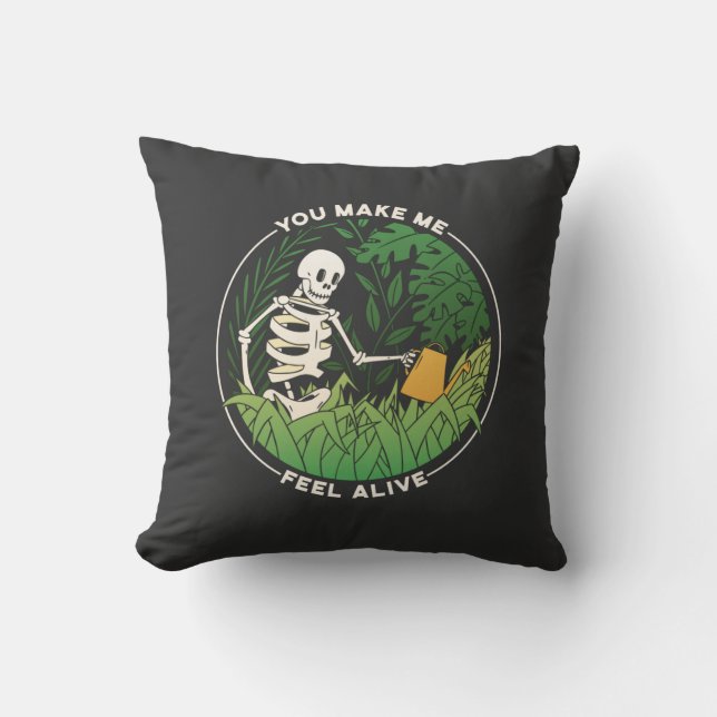 You Make Me Feel Alive Skeleton Watering Plants T- Cushion (Front)