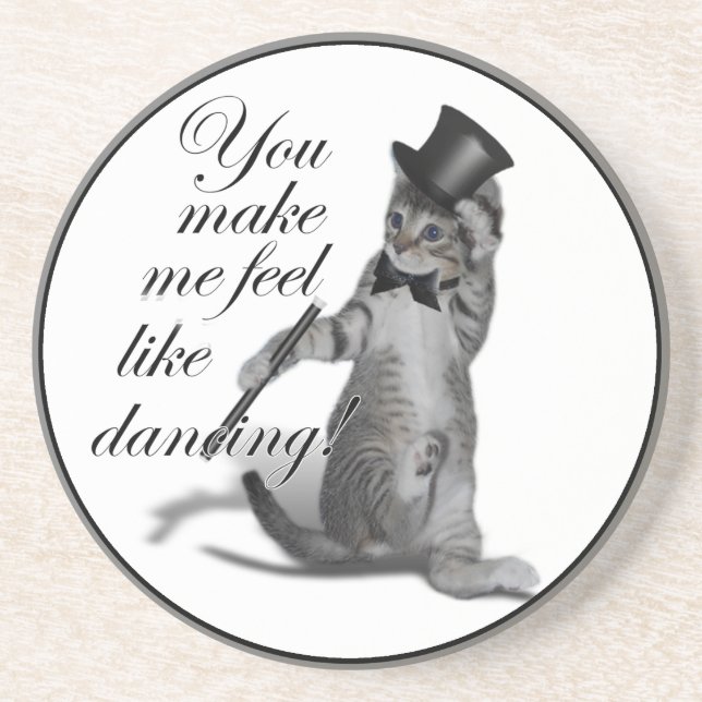 You make me feel like Dancing! Tap Dancing Cat Coaster (Front)