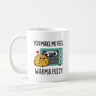 You Make Me Feel Warm And Fuzzy Funny Oven Pun  Coffee Mug