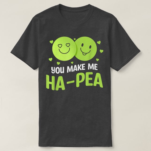 You Make Me HaPea Wedding Proposal Marriage Bride  T-Shirt (Design Front)