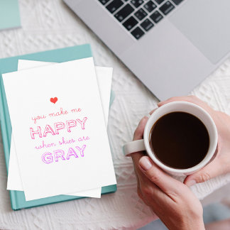 You Make Me Happy When Skies Are Grey Valentine Holiday Card