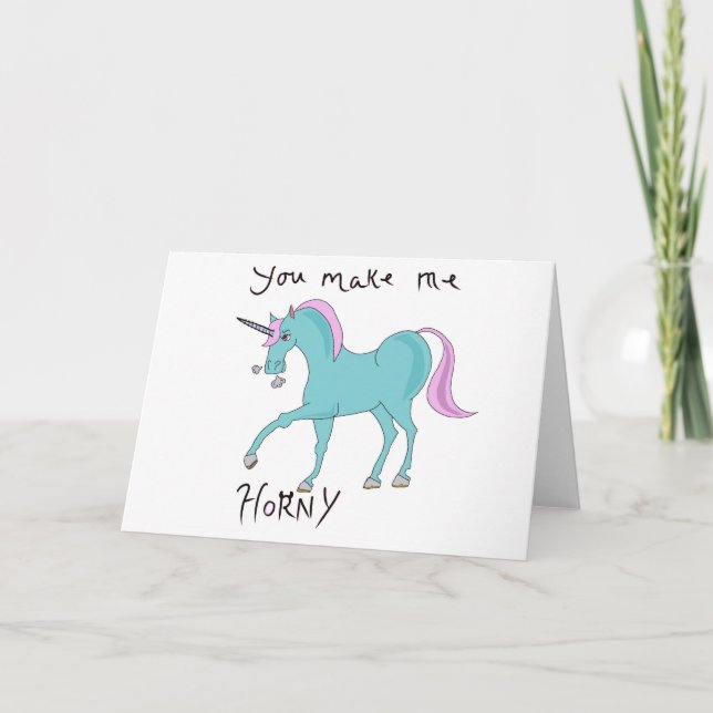 You make me horny unicorn card (Front)
