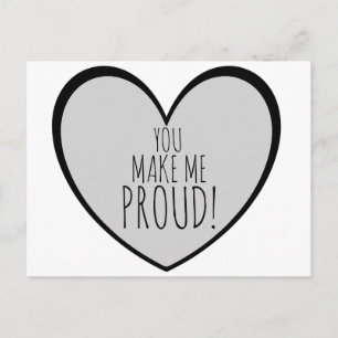 YOU MAKE ME PROUD Cute Big Heart Postcard