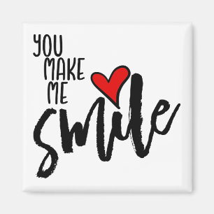 You Make Me Smile Magnet
