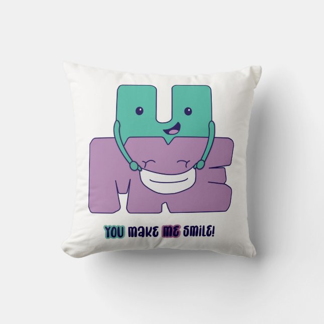 You Make Me Smile! Throw Pillow (Front)
