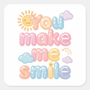 "You Make Me Smile" with Sun and Clouds Square Sticker