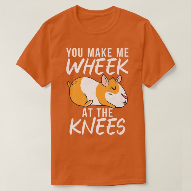 You make me wheek at the knees Cute Guinea Pig  T-Shirt (Design Front)