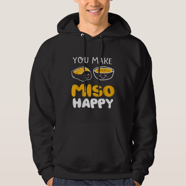 You Make Miso Happy Hoodie (Front)
