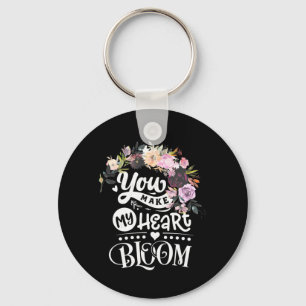 You Make My Heart Bloom Key Ring