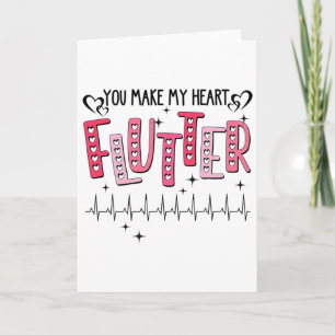You Make My Heart Flutter Cardiac Nurse Valentine  Card