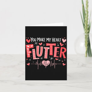 You Make My Heart Flutter Cardiac Nurse Valentine  Card