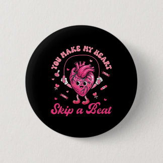 You Make My Heart Fun Skip On A Beat Cardiac Nurse 6 Cm Round Badge