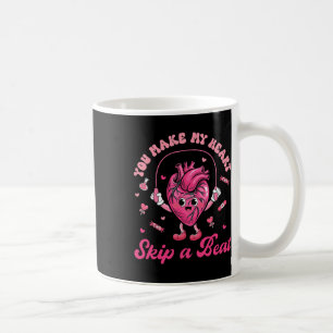 You Make My Heart Fun Skip On A Beat Cardiac Nurse Coffee Mug