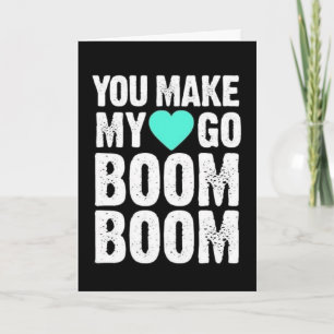 YOU MAKE **MY HEART GO BOOM BOOM** ANNIVERSARY CARD