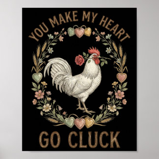 You Make My Heart Go Cluck Funny Chicken Valentine Poster