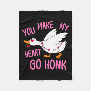 You Make My Heart Go Honk Funny Goose Valentine Sa Fleece Blanket