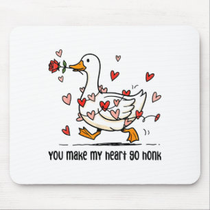 You Make My Heart Go Honk Funny Goose Valentine Sa Mouse Pad
