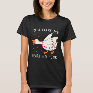 You Make My Heart Go Honk Funny Goose Valentine T-Shirt