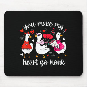 You Make My Heart Go Honk Funny Silly Valentine Go Mouse Pad