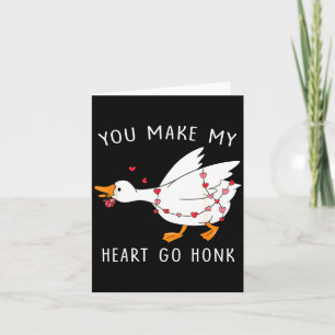 You Make My Heart Go Honk Valentine Goose Card