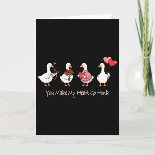 You Make My Heart Go Honk Valentine Goose For Girl Card