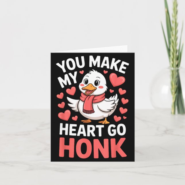 You Make My Heart Go Honk Valentine Goose Funny  Card (Front)