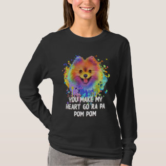 You Make My Heart Go Ra Pa Pom Pom Funny Pomerania T-Shirt