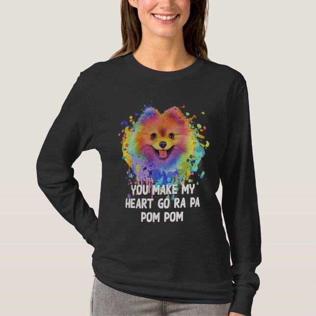 You Make My Heart Go Ra Pa Pom Pom Funny Pomerania T-Shirt (Front)